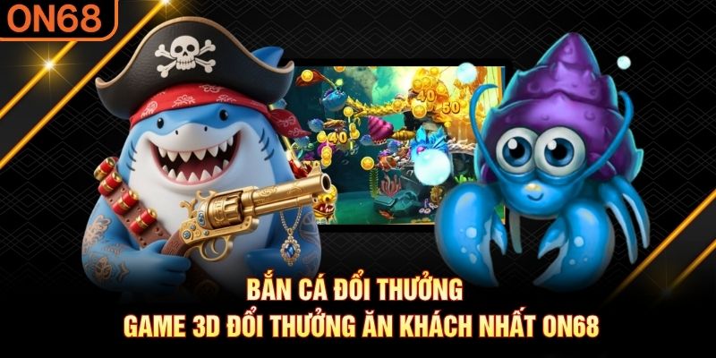 bắn cá đổi thưởng