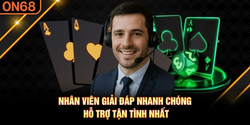 Nhân viên giải đáp nhanh chóng, hỗ trợ tận tình nhất liên hệ on68